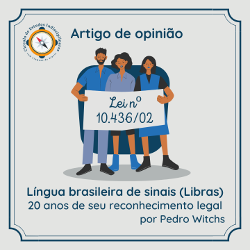 Artigo de opinião: Língua brasileira de sinais (Libras): 20 anos de seu reconhecimento legal, por Pedro Witchs