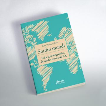 Surdus mundi: educação linguística de surdos no século XX